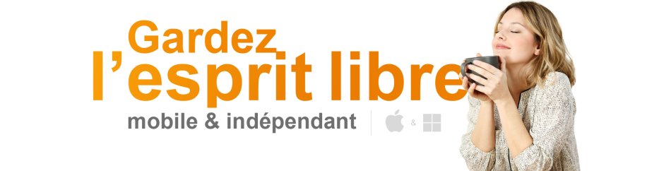 garder l'esprit libre mobile & indépendant